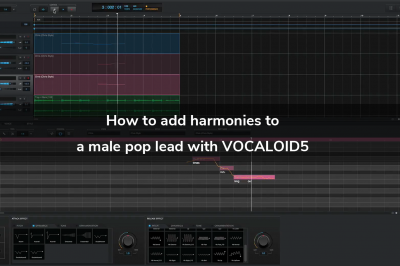 How to add harmonies to a male pop lead with VOCALOID5