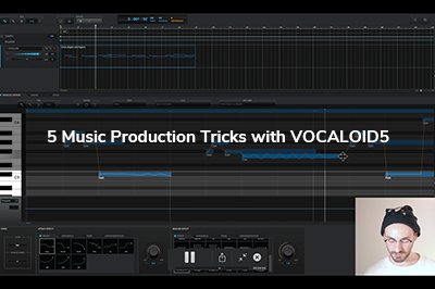 5 Music Production Tricks With VOCALOID5