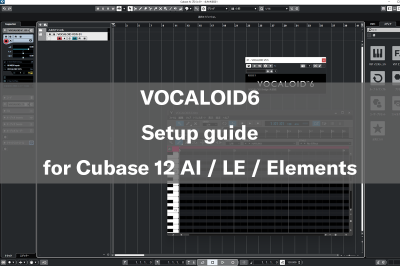 VOCALOID6 Setup guide for Cubase 12 AI / LE / Elements