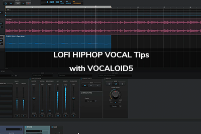 Lofi Hip Hop Vocal Tips with VOCALOID5