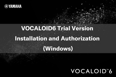 VOCALOID6 Trial Version Installation and Authorization (Windows)