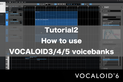 VOCALOID6 Tutorial 2 : How to use VOCALOID3/4/5 voicebanks