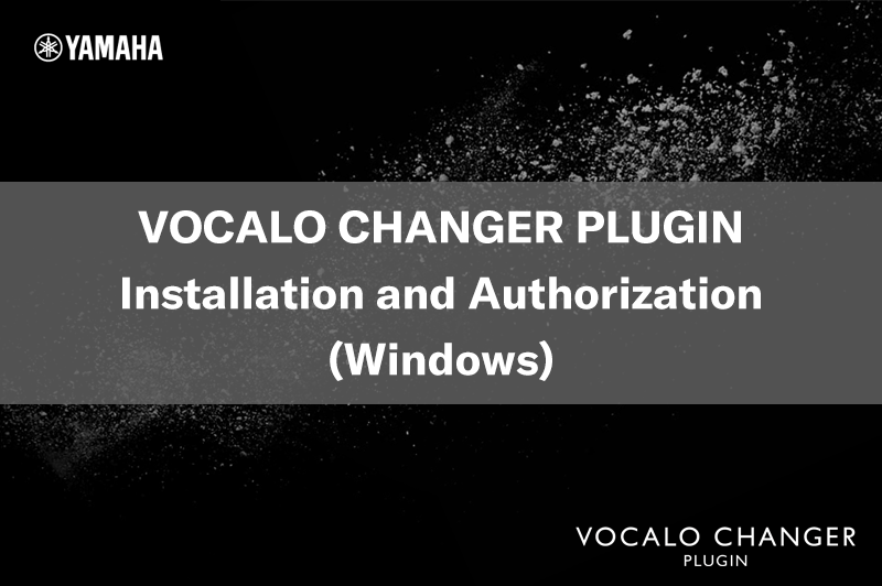 VOCALO CHANGER PLUGIN Installation and Authorization (Windows